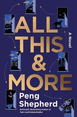 All This and More by Peng Shepherd