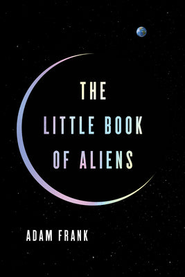 The Little Book of Aliens by Adam Frank