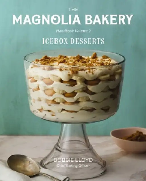 The Magnolia Bakery Handbook of Icebox Desserts by Bobbie Lloyd