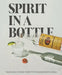 Spirit in the Bottle: Tales & Drinks from Tito's Handmade Vodka by Tito's Handmade Vodka