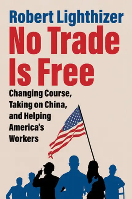 The Worst Trade Ever by Robert Lighthizer