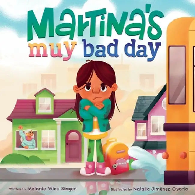 Martina's Muy Bad Day by Melanie Wick Singer