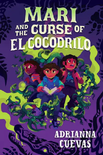 Mari and the Curse of El Cocodrilo by Adrianna Cuevas