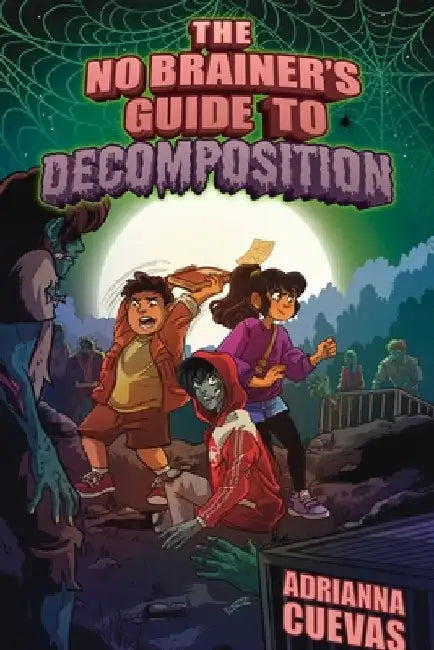 The No Brainer's Guide to Decomposition by Adrianna Cuevas