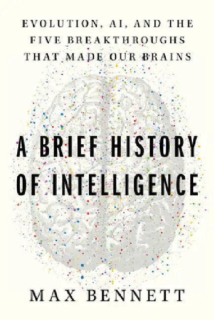 A Brief History of Brains by Max Solomon Bennett
