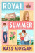 Royal Summer by Kass Morgan