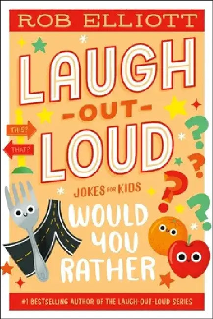 Laugh-Out-Loud: Would You Rather... by Rob Elliott