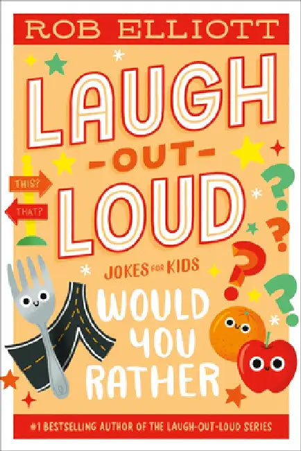 Laugh-Out-Loud: Would You Rather... by Rob Elliott