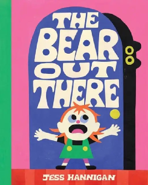 The Bear Out There by Jess Hannigan