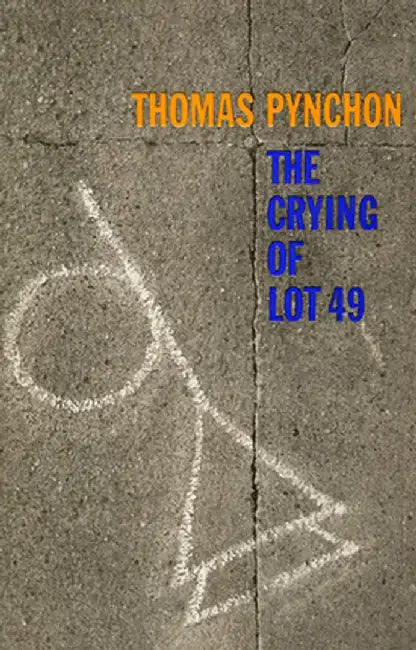 Crying of Lot 49 by Thomas Pynchon