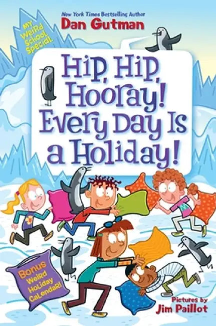 My Weird School Special: Hip Hip Hooray! Every Day Is a Holiday! by Dan Gutman