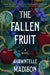 The Fallen Fruit by Shawntelle Madison