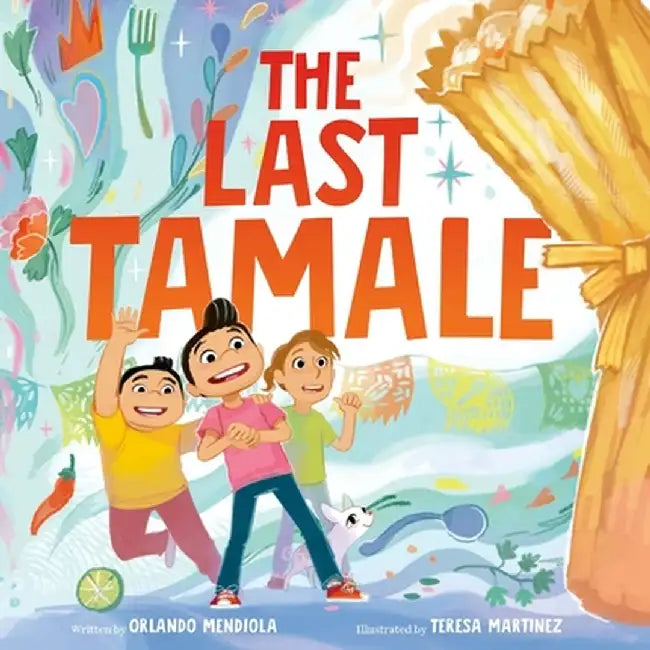 The Last Tamale by Orlando Mendiola