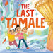 The Last Tamale by Orlando Mendiola