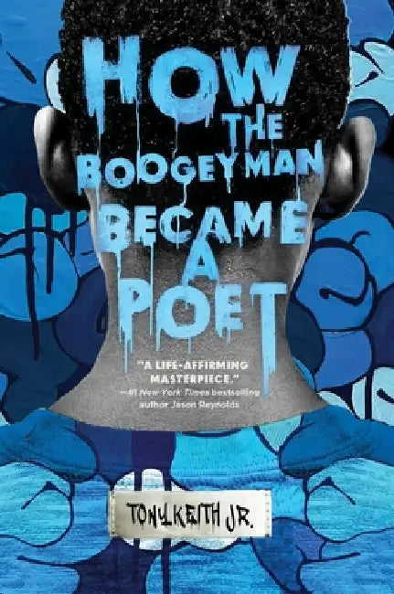 How the Boogeyman Became a Poet by Tony Keith Jr