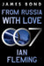 From Russia with Love: A James Bond Novel by Ian Fleming