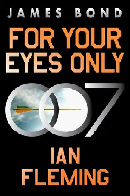 For Your Eyes Only by Ian Fleming