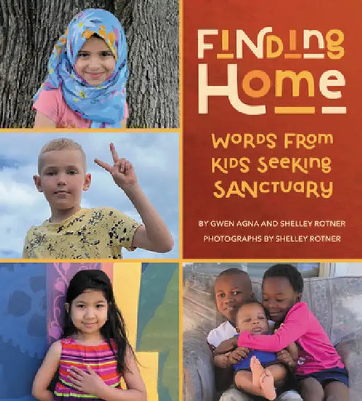 A New Home: Words from Kids Seeking Sanctuary by Gwen Agna