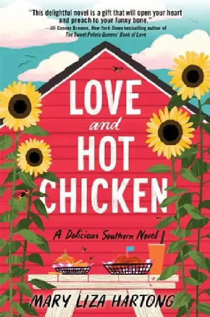 Love and Hot Chicken: A Delicious Southern Novel by Mary Liza Hartong