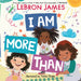 I Am More Than by Lebron James