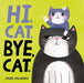 Hi, Cat. Bye, Cat. by Jade Orlando