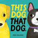 This Dog. That Dog. by Jade Orlando