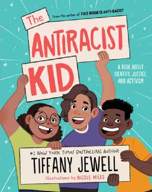 The Antiracist Kid: A Book about Identity, Justice, and Activism by Tiffany Jewell