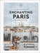 Enchanting Paris: The Hedonist's Guide by Hélène Rocco