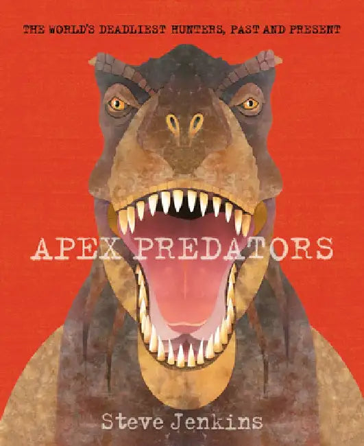 Apex Predators by Steve Jenkins
