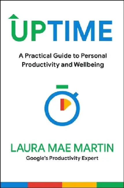 Uptime: A Practical Guide to Personal Productivity and Well-Being by Laura Mae Martin