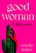Good Woman: A Reckoning by Savala Nolan