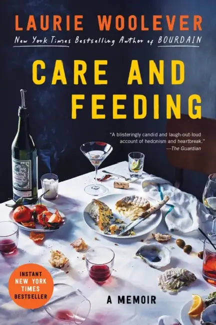 Care and Feeding: A Memoir by Laurie Woolever