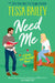 Need Me: A Broke and Beautiful Novel by Tessa Bailey