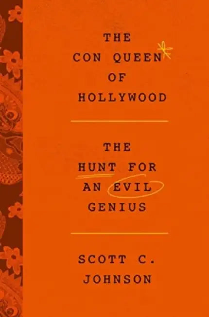 Con Queen of Hollywood, The by Scott C. Johnson