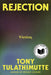 Rejection: Fiction by Tony Tulathimutte