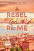 The Rebel Girls of Rome by Jordyn Taylor