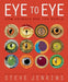 Eye to Eye/How Animals See the World: How Animals See the World by Steve Jenkins