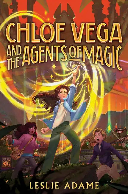 Chloe Vega and the Agents of Magic by Leslie Adame