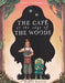 Café at the Edge of the Woods by Mikey Please