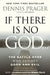 If There Is No God: The Battle Over Who Defines Good and Evil by Dennis Prager