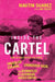 Inside the Cartel: How an Undercover FBI Agent Smuggled Cocaine, Laundered Cash, and Dismantled a Colombian Narco-Empire by Martin Suarez