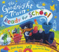 The Goodnight Train Ready for School by June Sobel