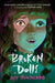Broken Dolls by Ally Malinenko