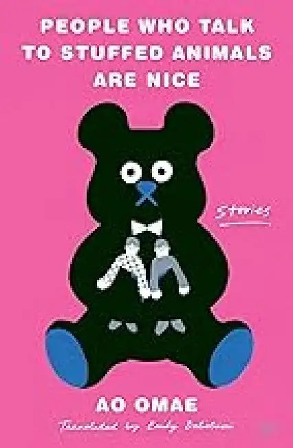 People Who Talk To Stuffed Animals Are Nice by Ao Omae