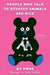People Who Talk To Stuffed Animals Are Nice by Ao Omae