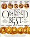 Obsessed with the Best: 100+ Methodically Perfected Recipes Based on 20+ Head-To-Head Tests by Ella Quittner