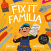 Fix-It Familia by Lucky Diaz