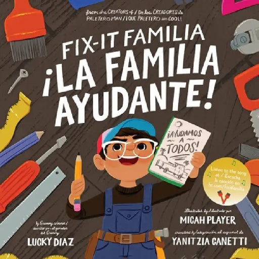 Fix-It Familia /¡La Familia Ayudante!: Bilingual English-Spanish by Lucky Diaz, Micah Player, Yanitzia Canetti