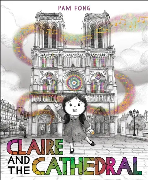 Claire and the Cathedral by Pam Fong, Pam Fong