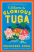 Welcome to Glorious Tuga by Francesca Segal